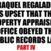 Raquel regalado is upset that the property appraiser's office obeyed the public records law part iv