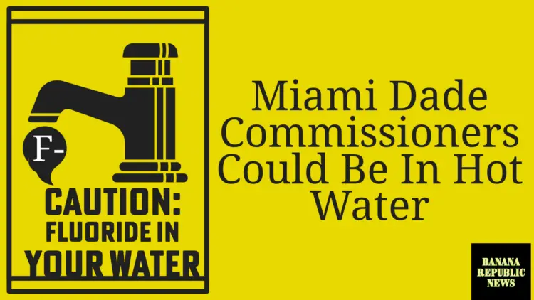 Miami Commissioners Try To Get Out Of Deep Fluoride Waters Fluoride in water